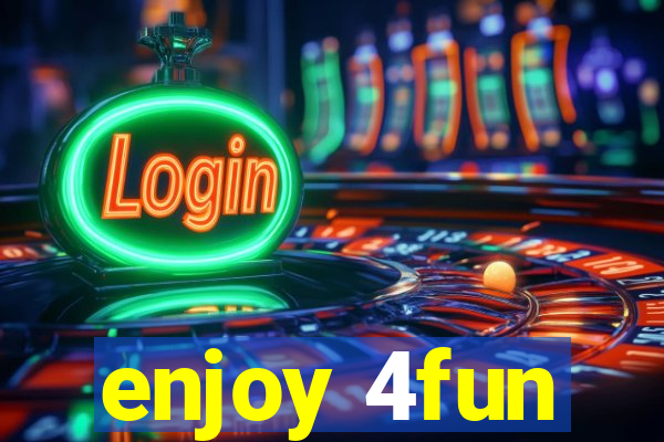 enjoy 4fun